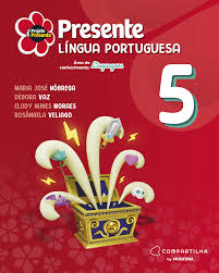 PROJETO PRESENTE LÍNGUA PORTUGUESA 5 ANO ED6