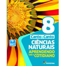LIVRO CANTO E CANTO CIÊNCIAS NATURAIS - MODERNA - 8° ANO